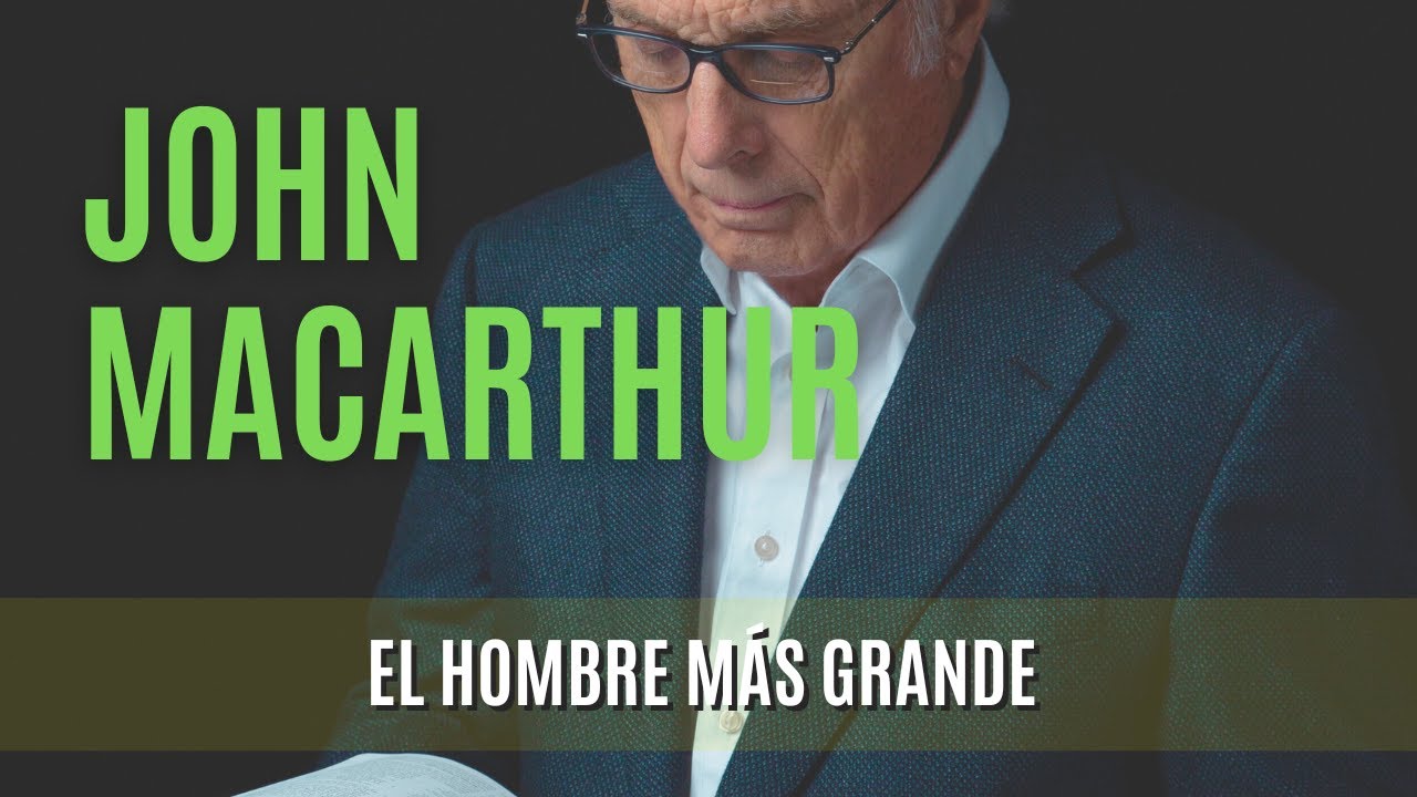El hombre más grande -John MacArthur 19/03/1978