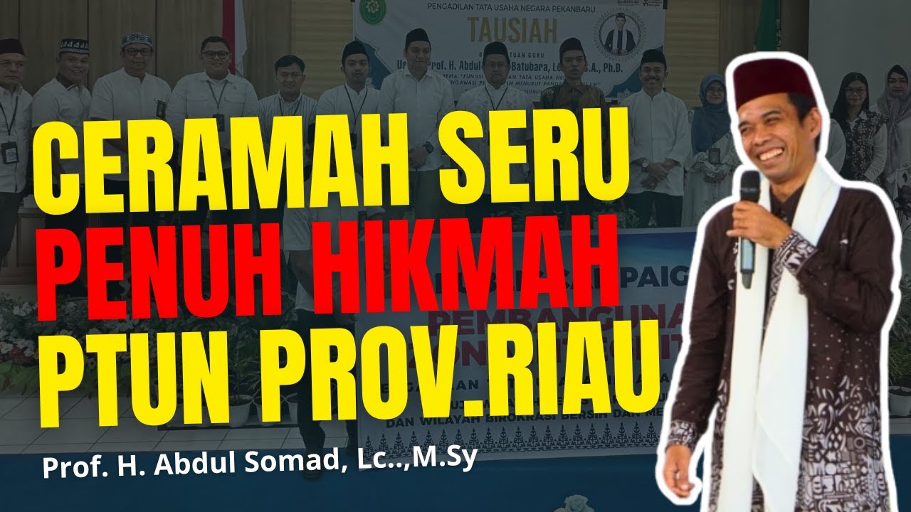 CERAMAH SERU PENUH HIKMAH - CERAMAH USTAD ABDUL SOMAD