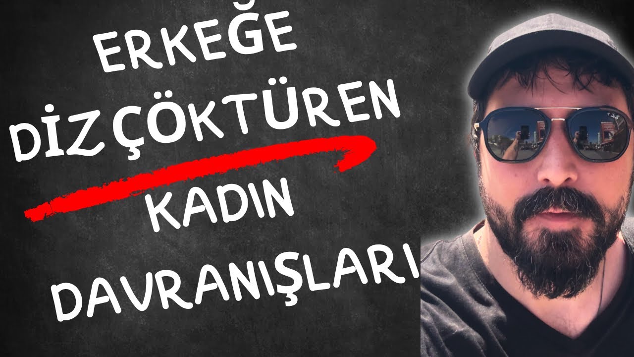 ERKEĞE DİZ ÇÖKTÜREN KADIN DAVRANIŞLARI