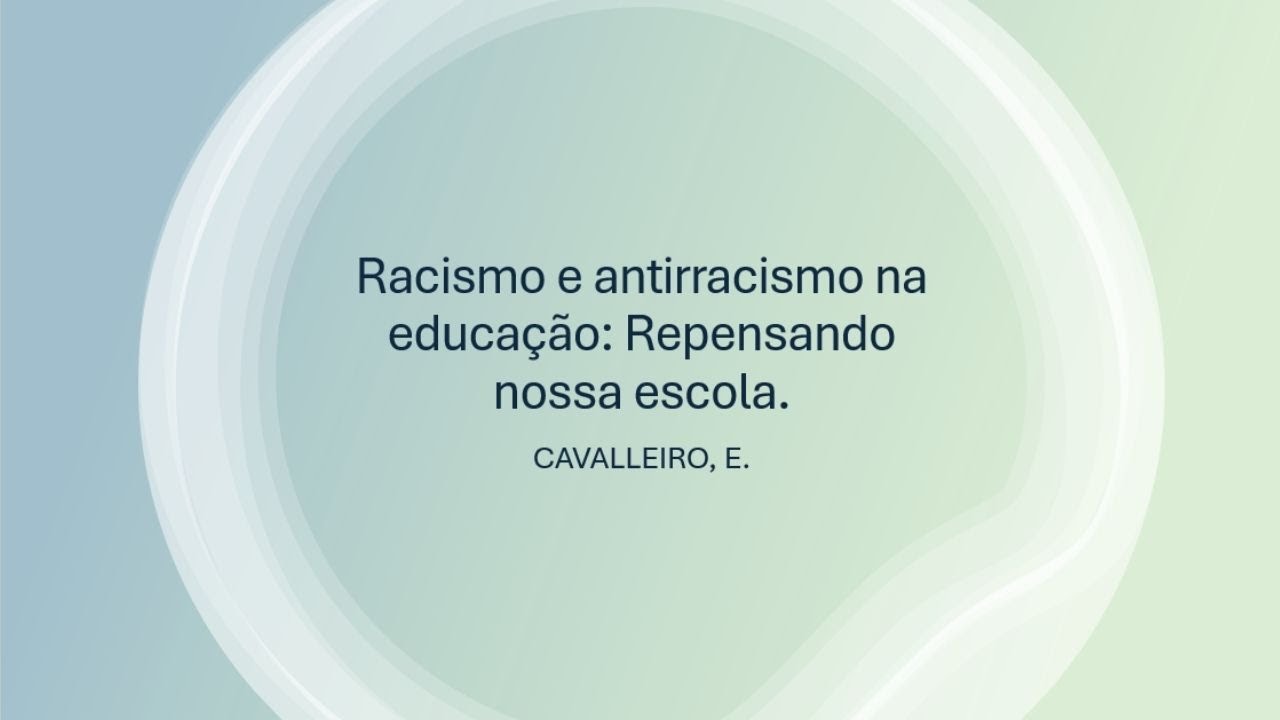 Racismo e Antirracismo na Educação: Repensando a nossa escola. Eliane Cavalleiro.