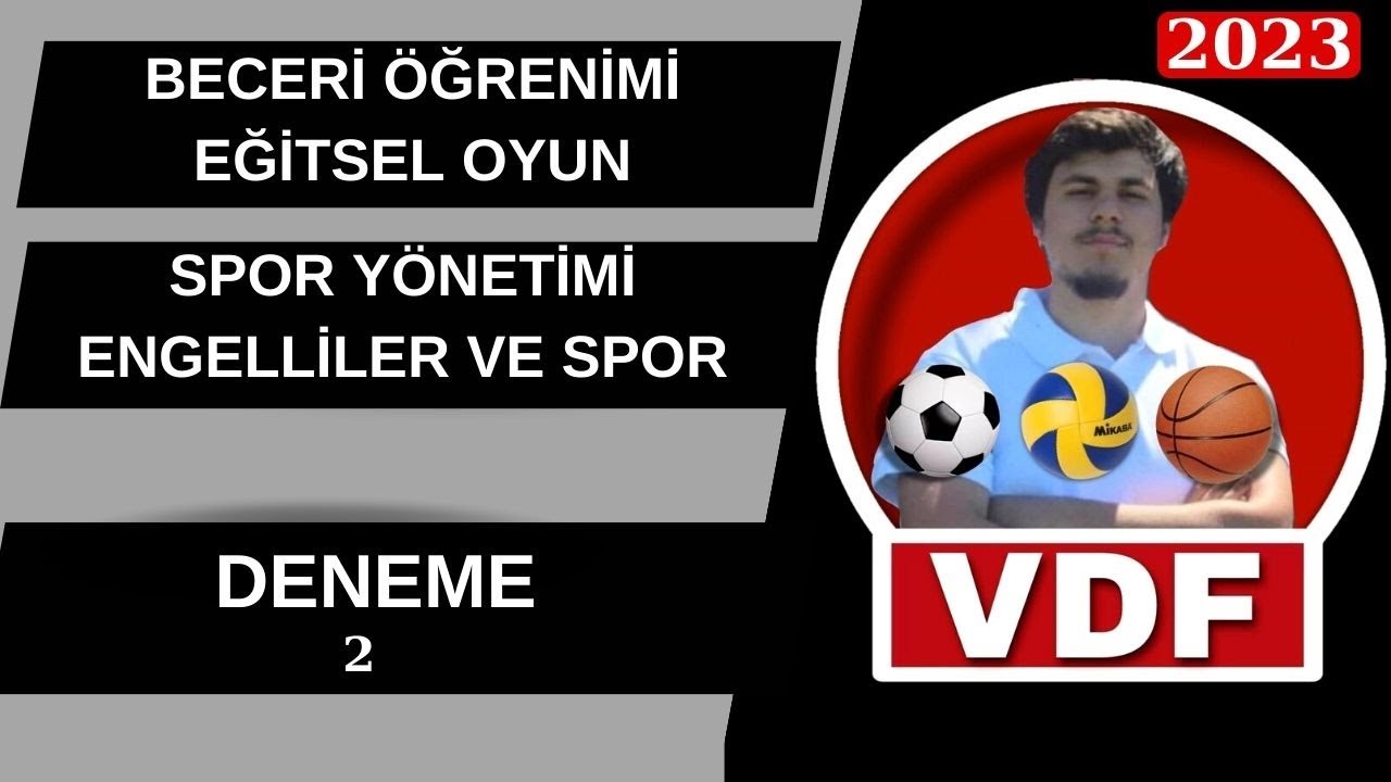 DENEME - 2 - BECERİ ÖĞRENİMİ, ENGELLİLER, EĞİTSEL OYUN, SPOR YÖNETİMİ (ŞIK ANALİZLİ) BESYO ÖABT 2023