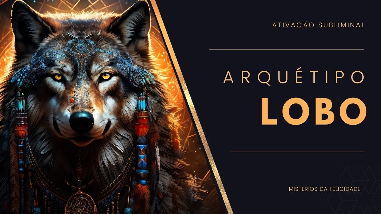 ARQUÉTIPO DO LOBO 🐺 | Força, Coragem, Lealdade e Intuição | ATIVAÇÃO SUBLIMINAL