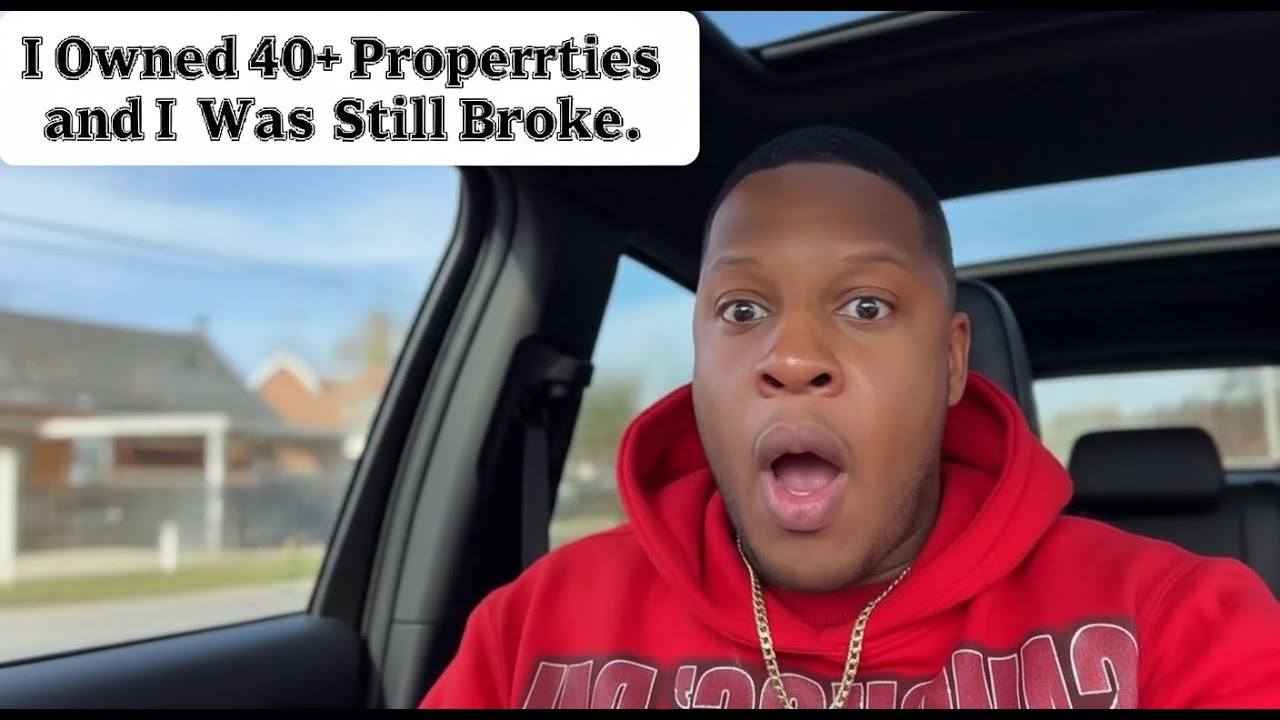 I Owned 40 Properties And I Was Still Broke