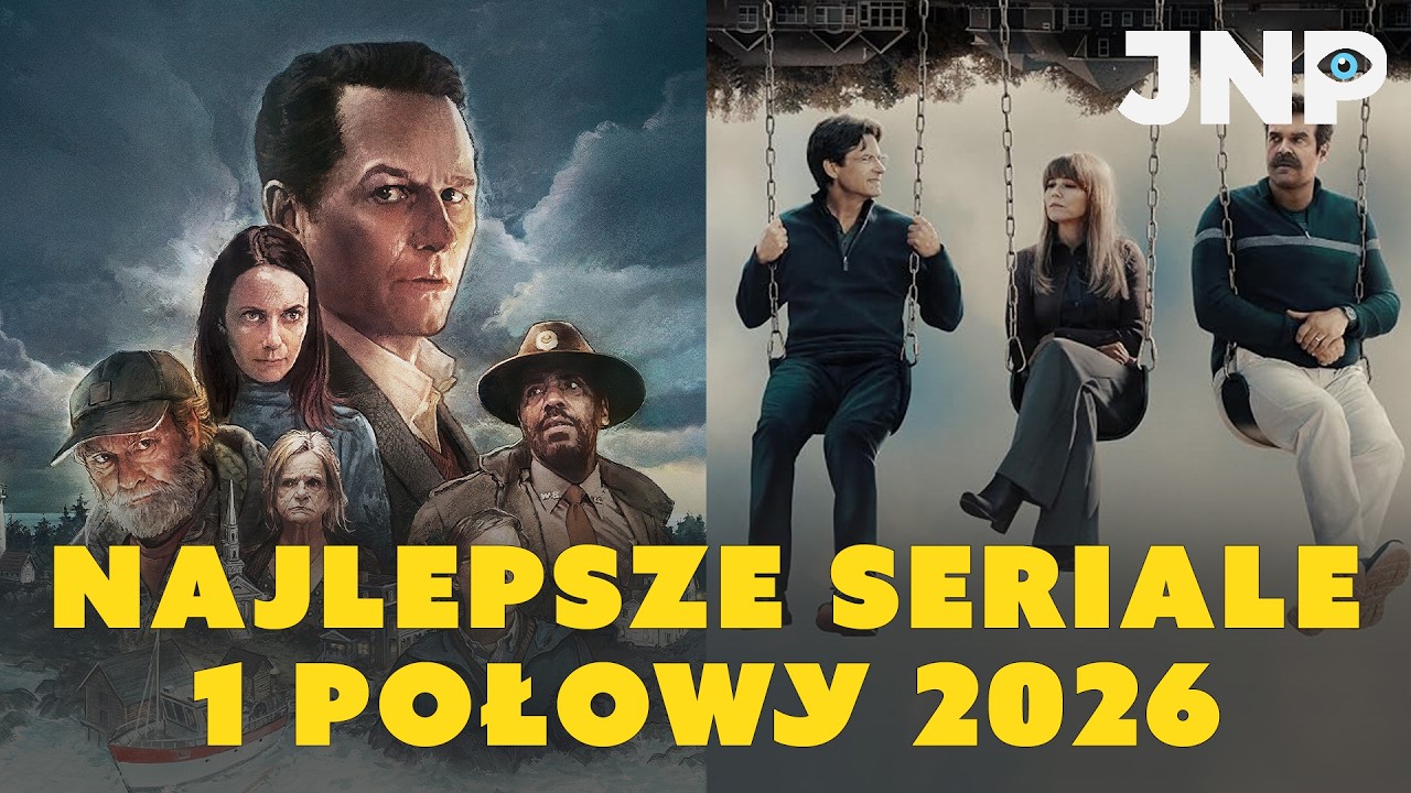 NAJLEPSZE SERIALE pierwszej połowy 2026 roku według Jakbyniepaczeć