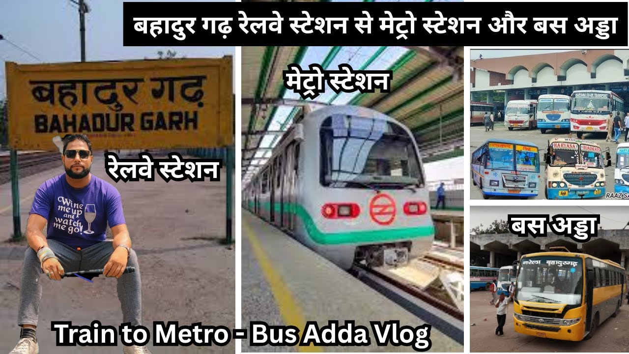 Train to Metro Vlog ।। Bahadurgarh Railway Station to Metro Station & Bus Adda ।। Bahadurgarh Metro