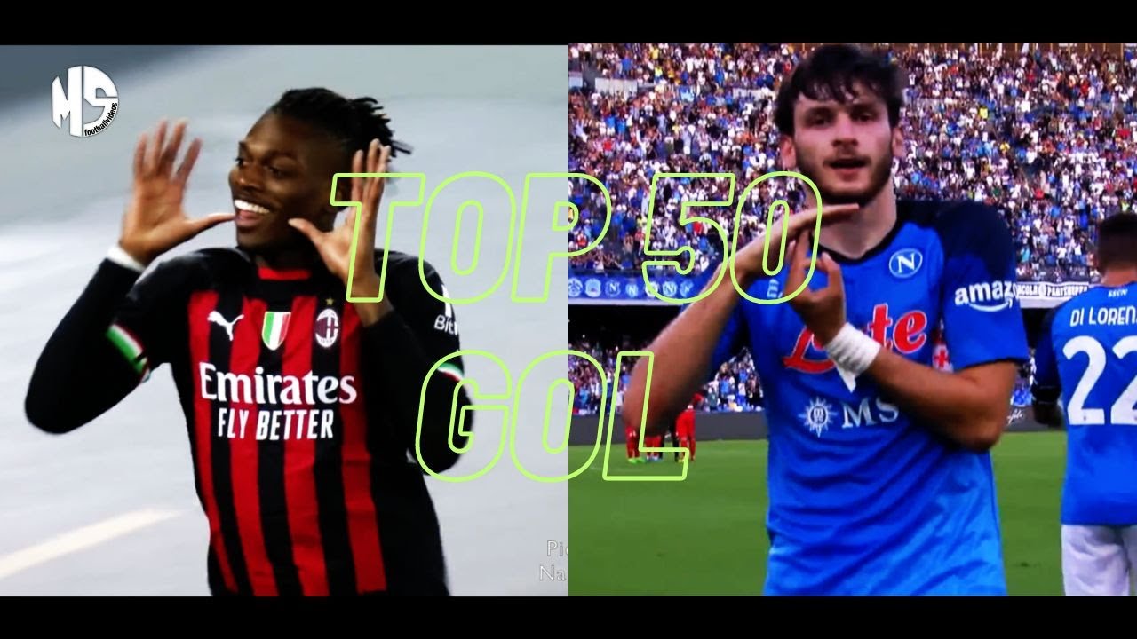 Top 50 Gol - Serie A 2022/23 Tutti i gol più spettacolari