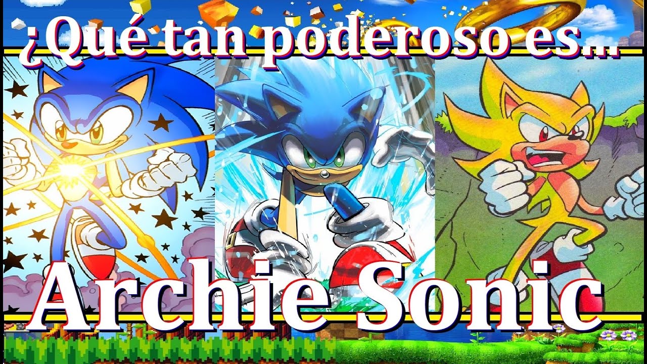 ¿Qué tan poderoso es Archie Sonic?~Respect Thread~V2