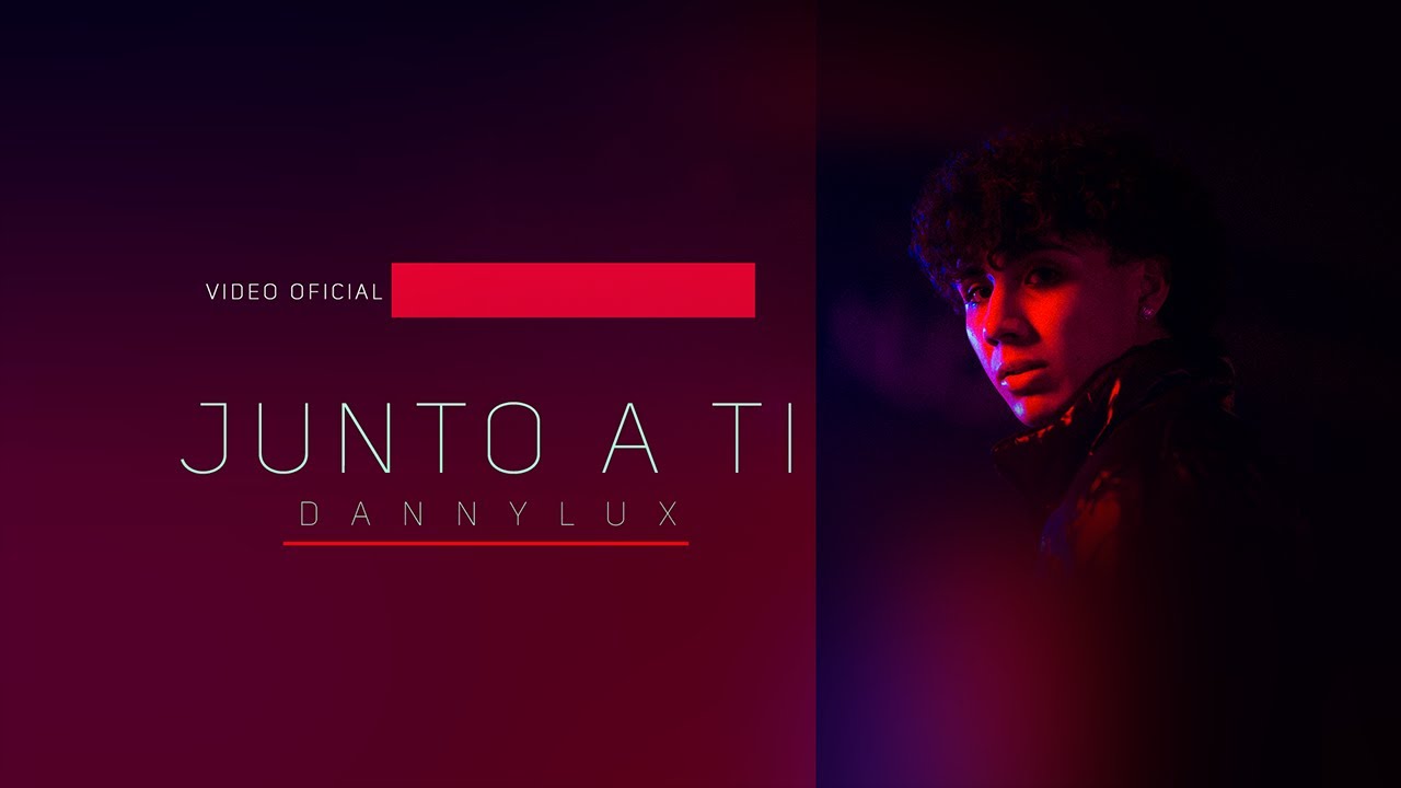 DannyLux - Junto a Ti (Official Video)