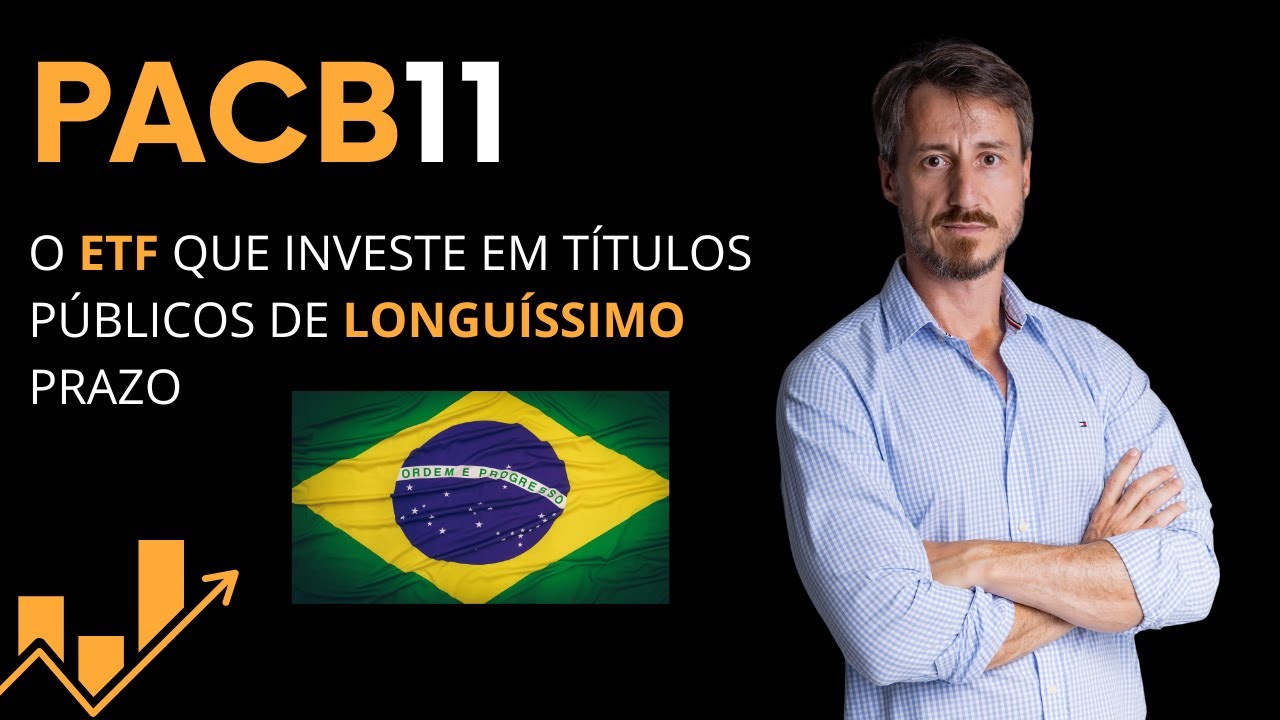 PACB11 - O ETF que investe em títulos públicos de longuíssimo prazo....