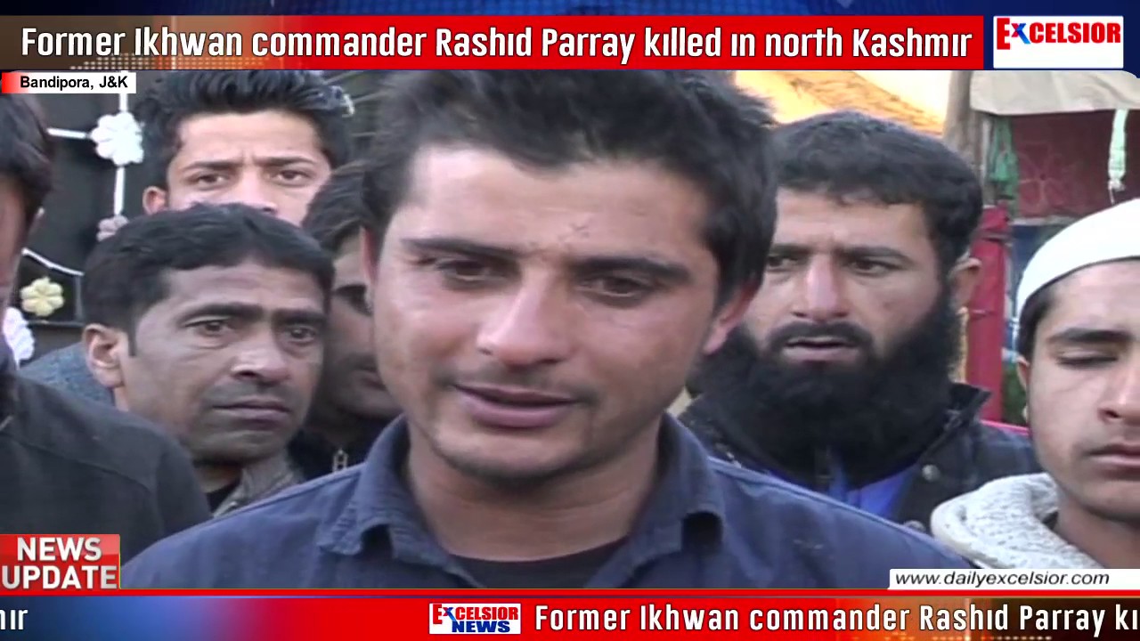 Former Ikhwan commander Rashid Parray killed in north Kashmir
