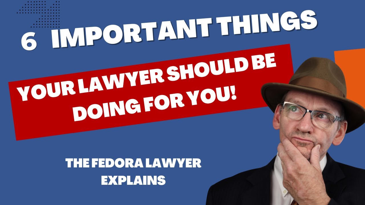 6 things your lawyer should be doing for you.