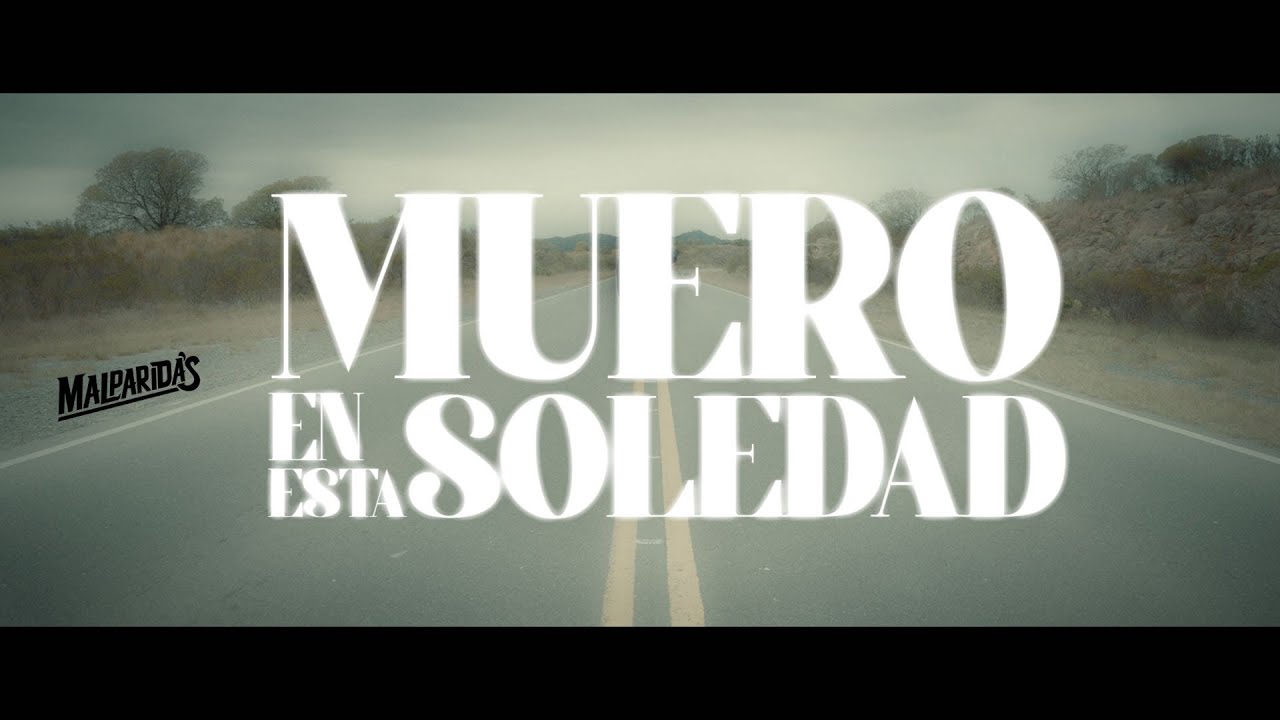 Malparidas - Muero en esta soledad (Oficial Video)