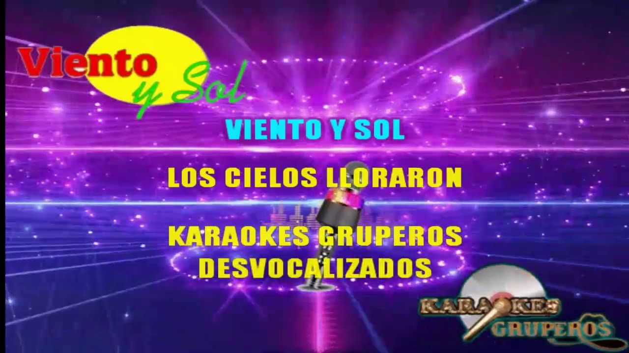 LOS CIELOS LLORARON 🎤🎵 VIENTO Y SOL (KARAOKES GRUPEROS)