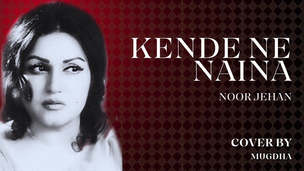Kende Ne Naina - Noor Jehan | Mugdhaz Music Cover Song