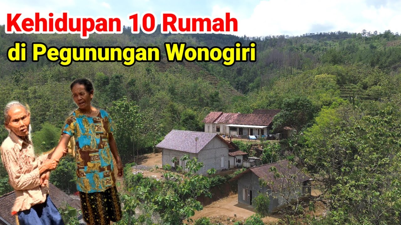 Kehidupan Kampung Terpencil Yang Sepi di Pegunungan Wonogiri 