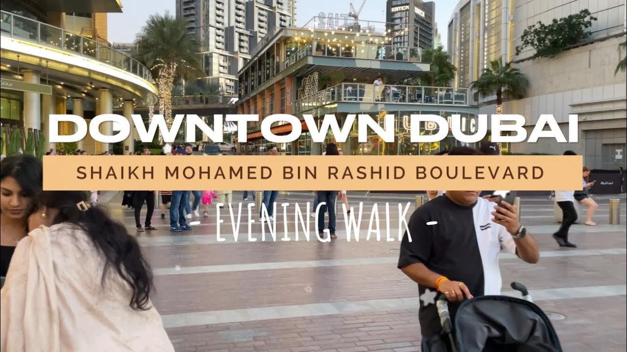 Downtown Dubai | Shaikh Mohamed Bin Rashid Boulevard | Evening walk