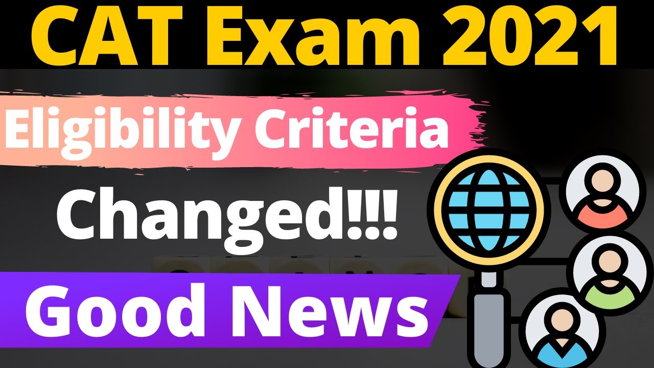 CAT Exam Eligibility Criteria Changed