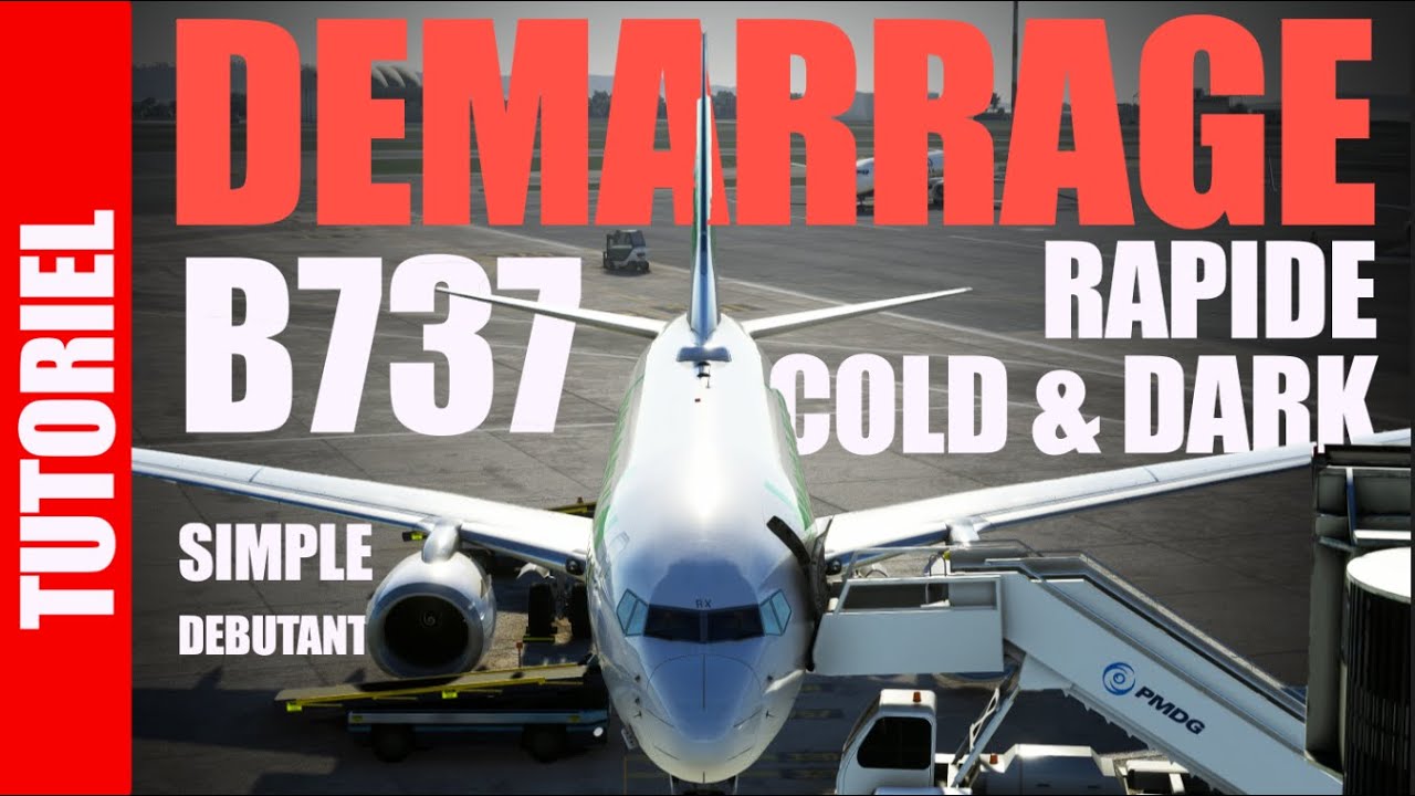 TUTORIEL DEMARRAGE BOEING 737 PMDG POUR MICROSOFT FLIGHT SIMULATOR 2020 (RAPIDE/SIMPLE/DEBUTANT)