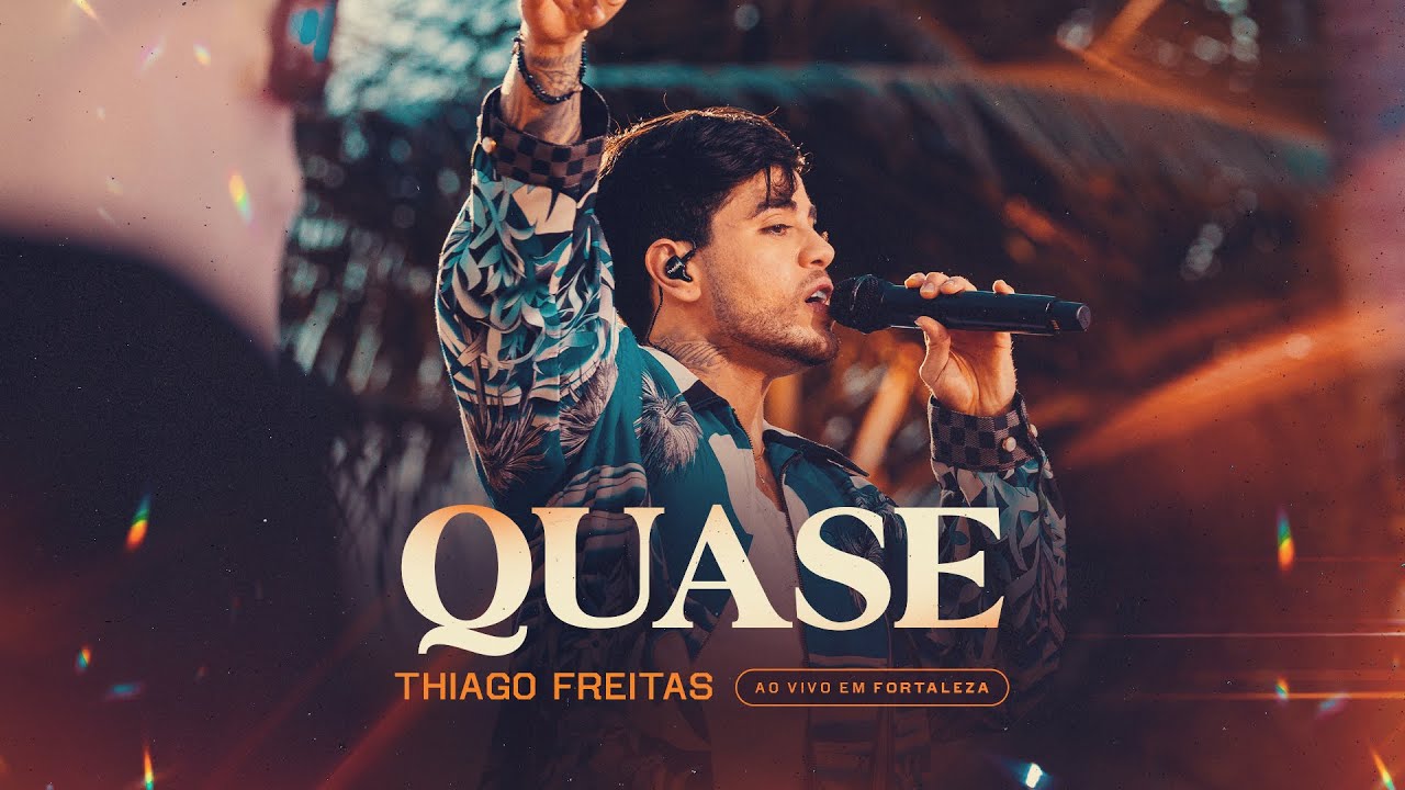 QUASE - Thiago Freitas (Ao Vivo Em Fortaleza)