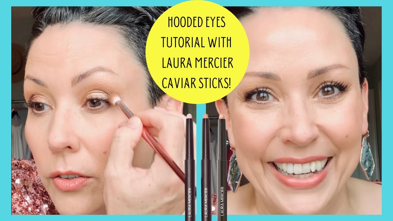 EASY HOODED EYES TUTORIAL WITH LAURA MERCIER CAVIAR STICKS!