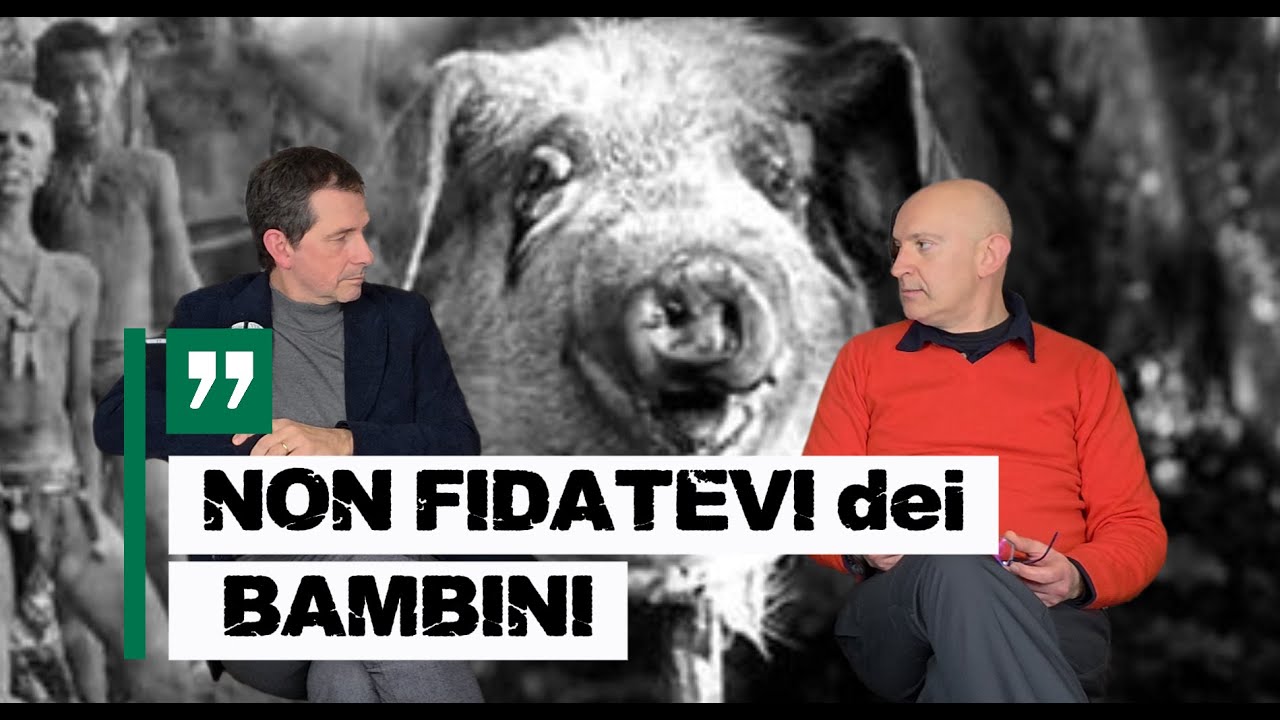 GOLDING CI HA AVVERTITO, NON FIDATEVI NEMMENO DEI BAMBINI!