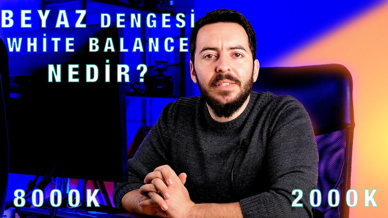 Fotoğrafta BEYAZ DENGESİ NEDİR? (White Balance)