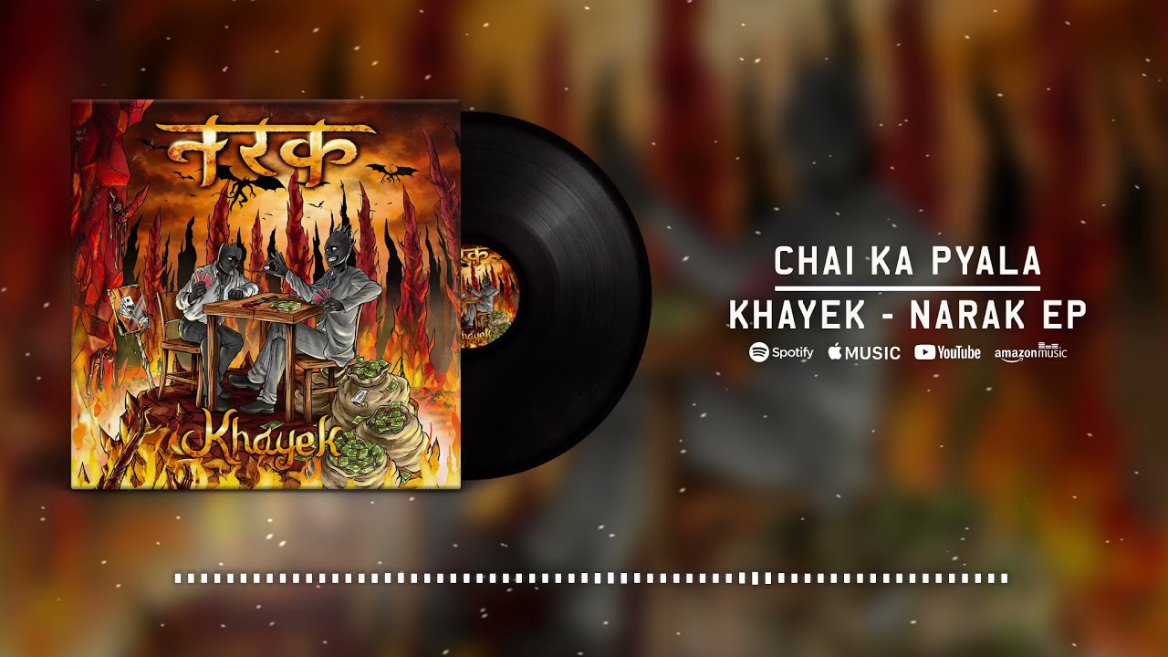 Khayek - Chai ka pyala | NARAK EP | Desi Hip Hop | DHH