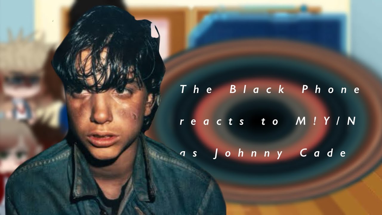 The Black Phone reacts to M!Y/N as Johnny Cade!