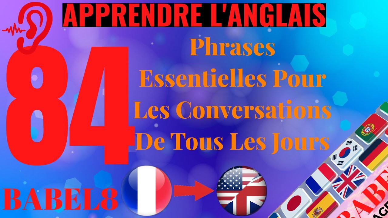 Apprenez L'anglais Facilement: 84 phrases essentielles pour les conversations de tous les jours