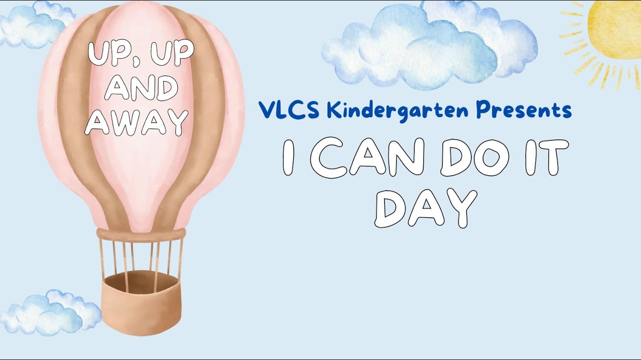 VLCS Kindergarten Presents: I Can Do It Day!!!