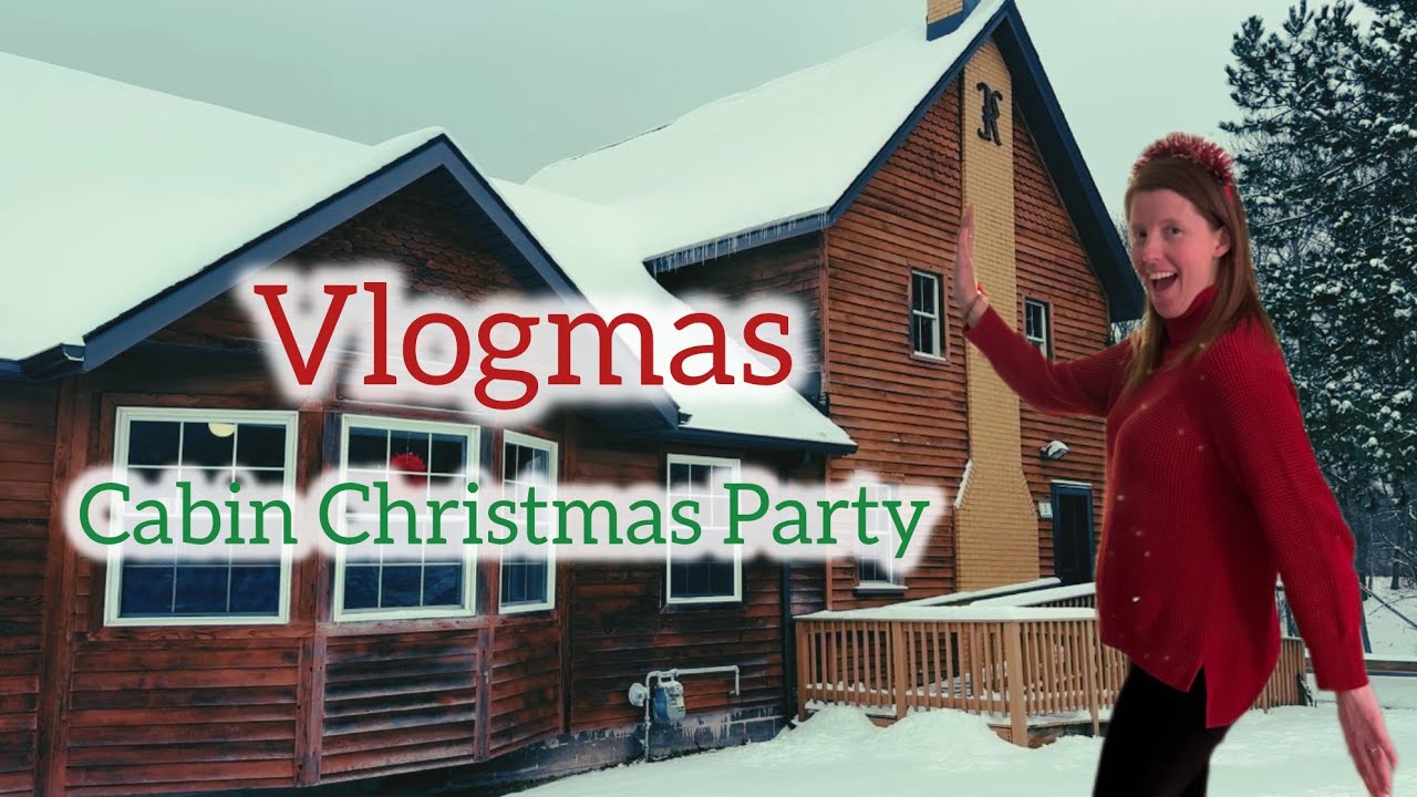Vlogmas | Cabin Christmas Party 🎉 🎄