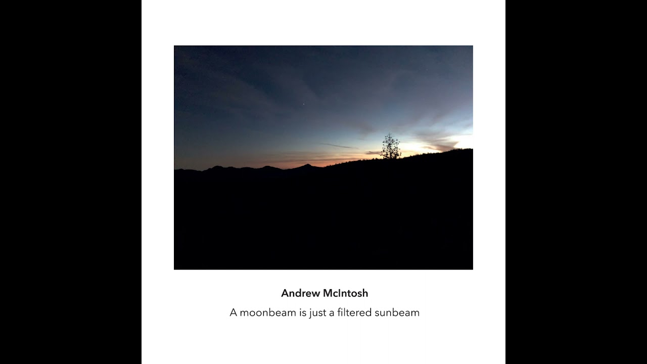 Andrew McIntosh 'A moonbeam is just a filtered sunbeam'