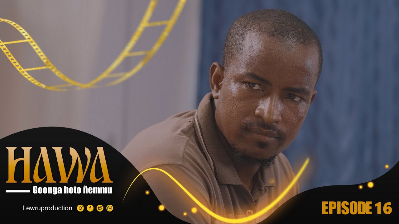 Série pulaar - HAWA  - Episode 16