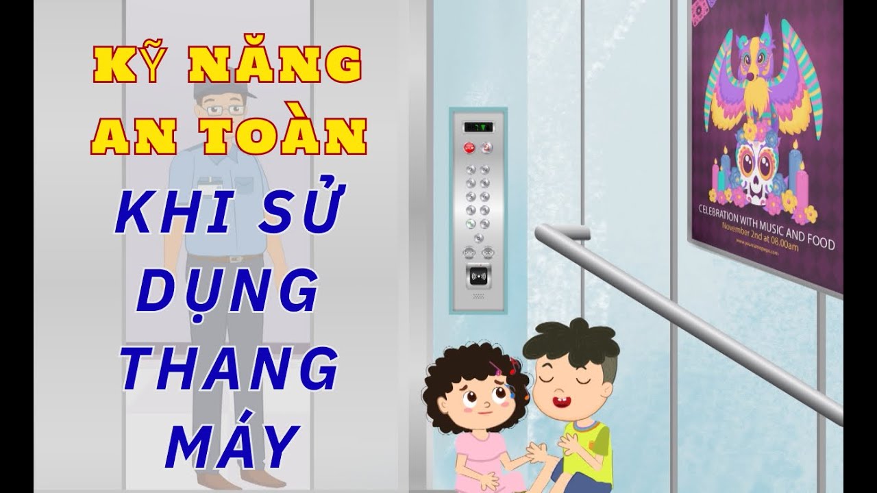DẠY CON CÁCH SỬ DỤNG THANG MÁY AN TOÀN | KỸ NĂNG AN TOÀN CHO BÉ