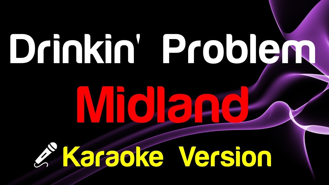 🎤 Midland - Drinkin' Problem (Karaoke) - King Of Karaoke