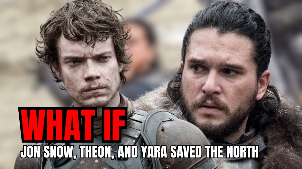 What If Jon Snow, Theon, and Yara Saved the North From Within?