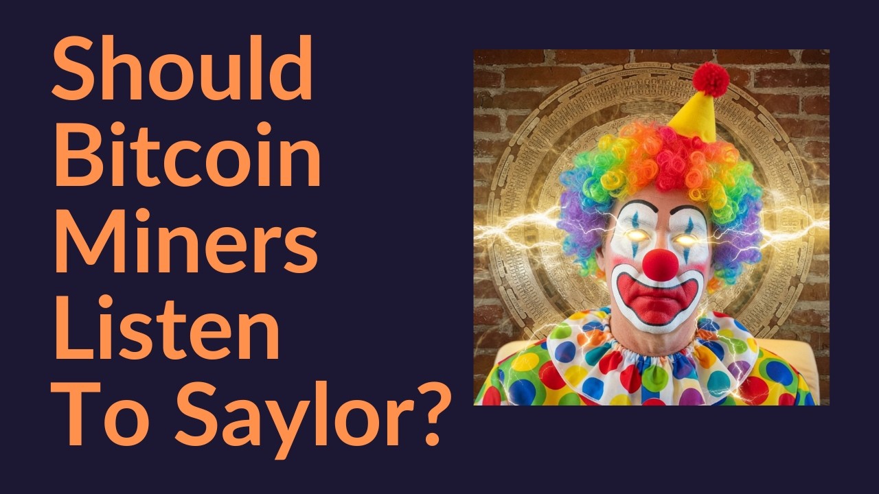 Should Bitcoin Miners Listen To Michael Saylor, Bitcoin Core, or Node Runners?