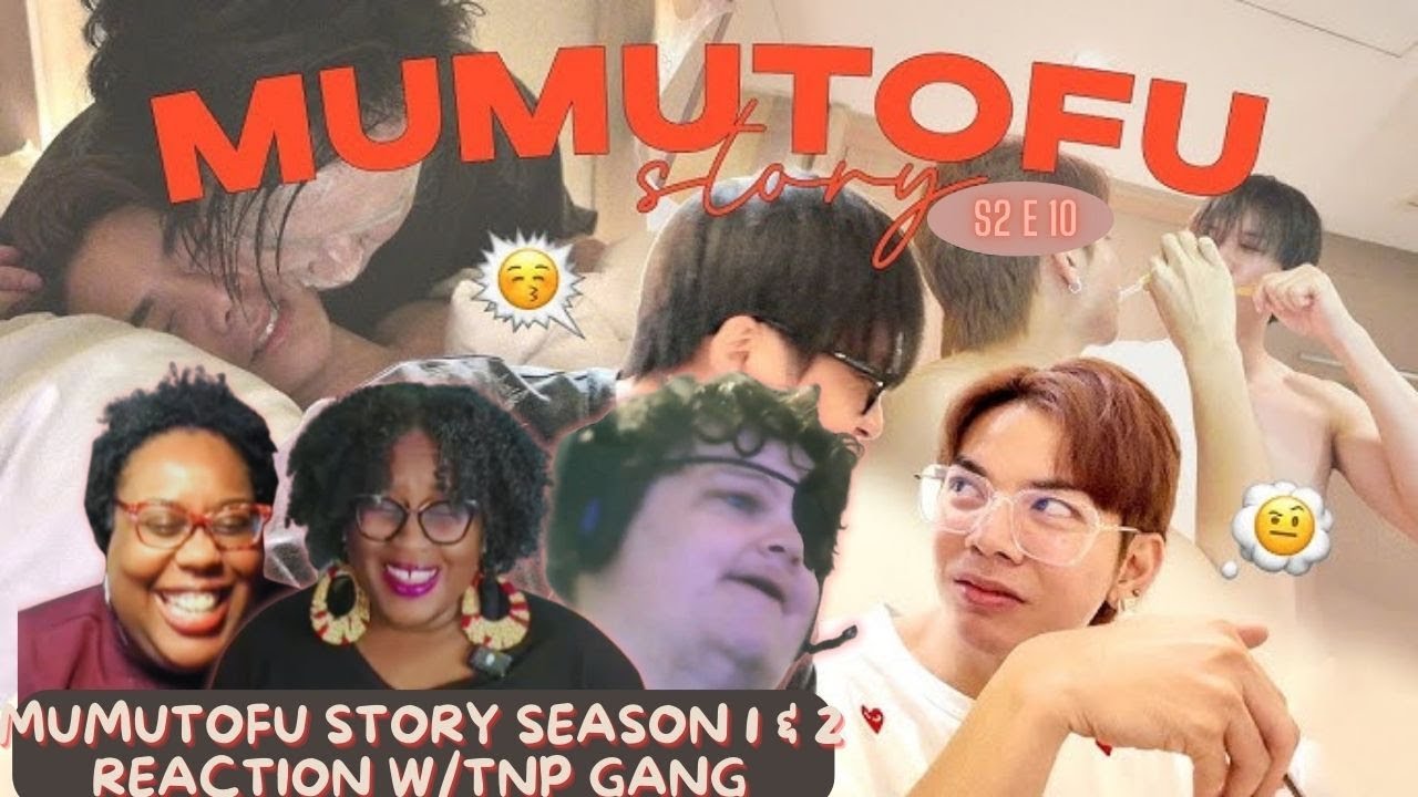 มูมู่เต้าหู้สตอรี่ | MUMU-TOFU STORY  S2 10 - REACTION w/TNP Gang