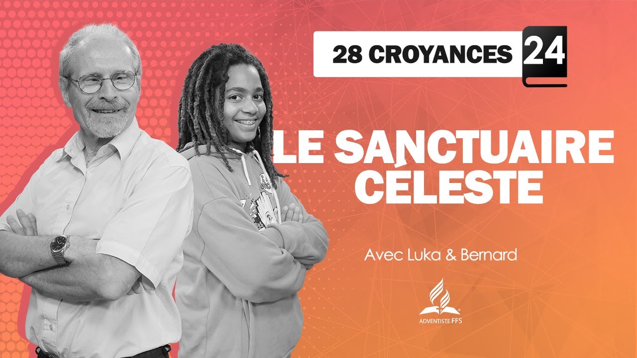 28 CROYANCES | 24 - Le ministère du Christ dans le sanctuaire céleste