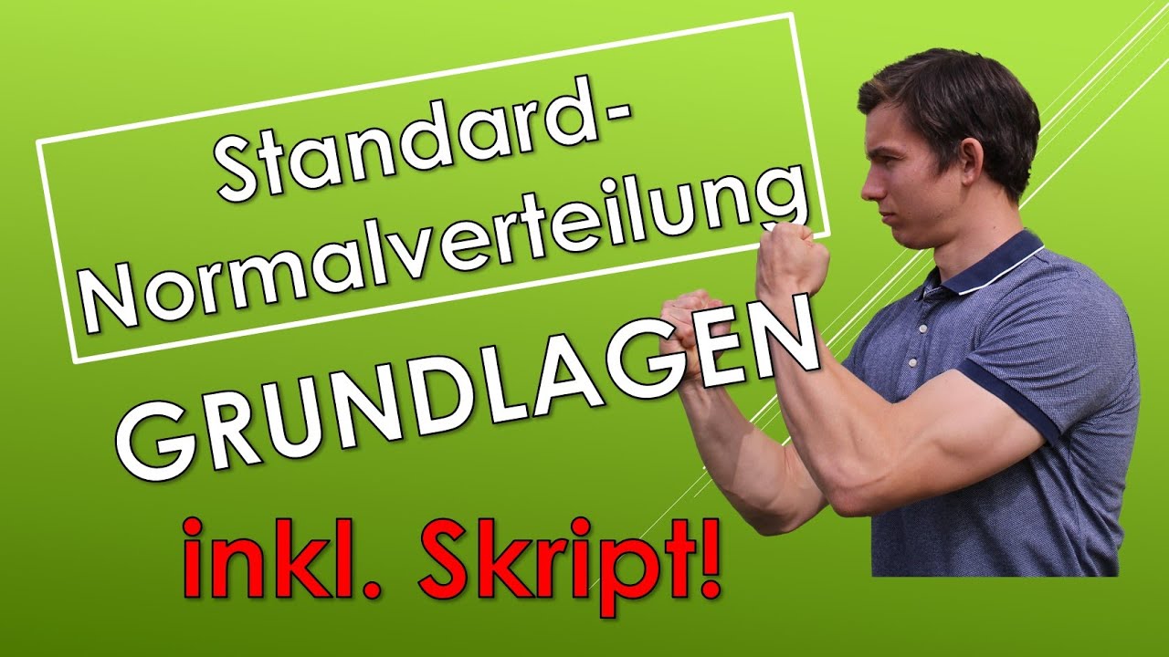 Standardnormalverteilung - Grundlagen (mit SKRIPT)