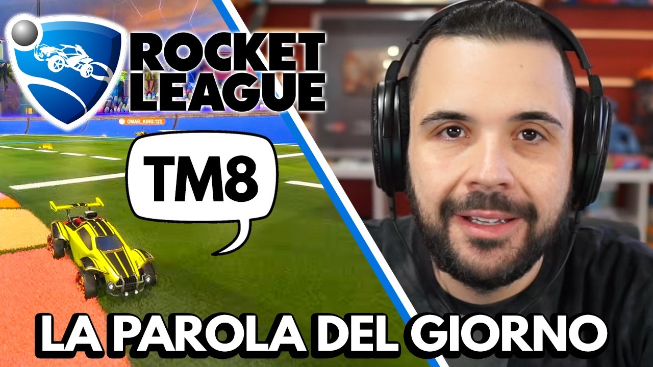 TM8 , la parola del giorno su ROCKET LEAGUE