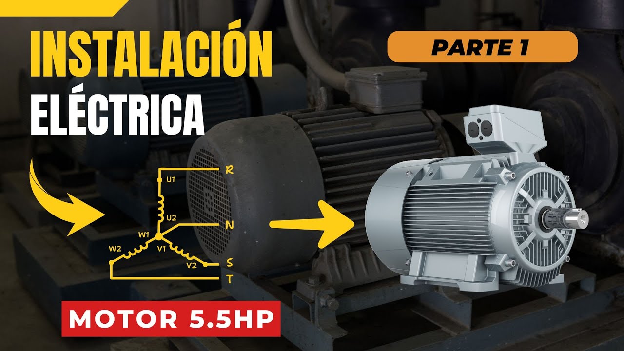Parte #1 Instalación de un Motor Eléctrico Trifásico 5.5 HP