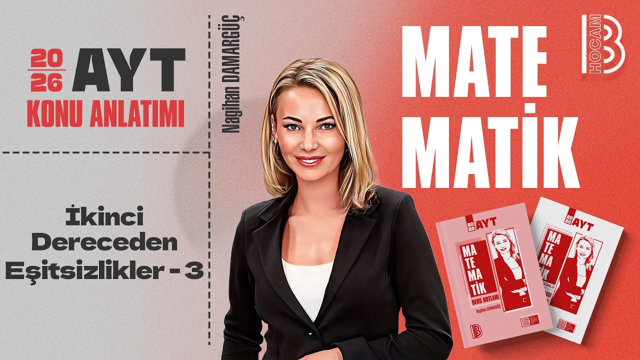 34) AYT Matematik - İkinci Dereceden Eşitsizlikler 3 - Nagihan DAMARGÜÇ - 2026