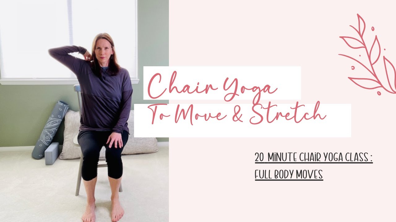 Chair Yoga Poses: To Move And Stretch