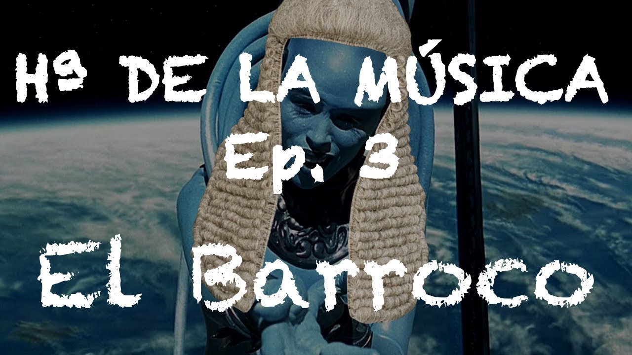 Historia de la Música - Ep. 3: El Barroco