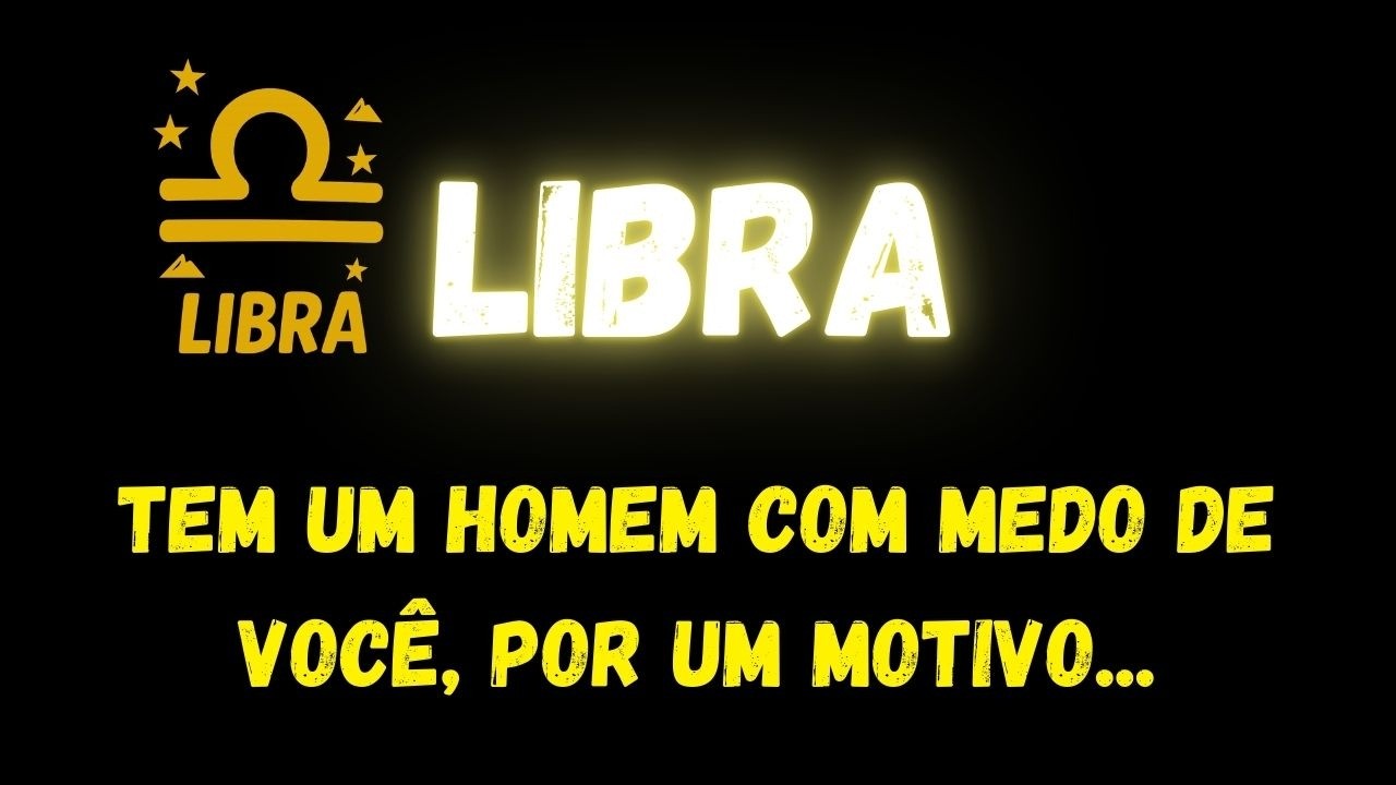 ♎️LIBRA🤔TEM UM HOMEM COM MEDO DE VOCÊ, POR UM MOTIVO...