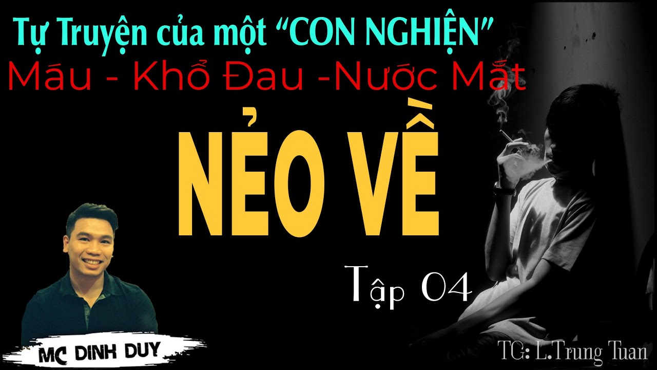 NẺO VỀ - Tập 4 |Nghe tự truyện của một 