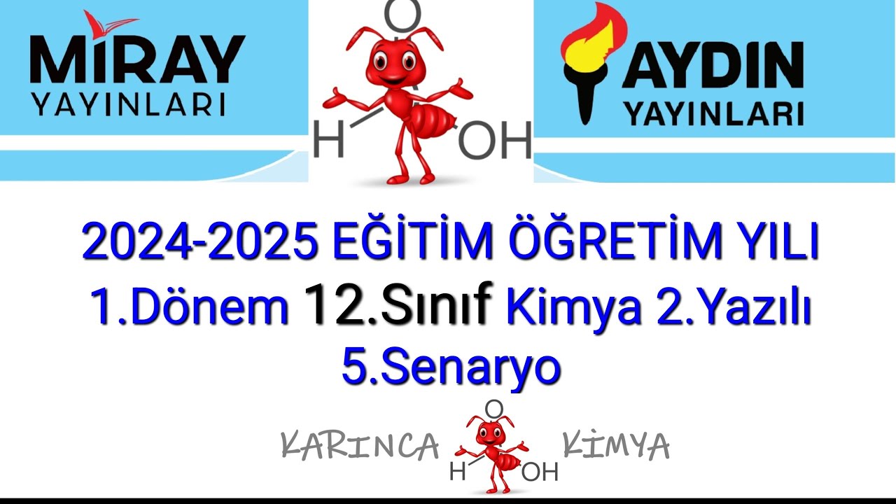 2024-2025 EĞİTİM ÖĞRETİM YILI 1.Dönem 12.SINIF Kimya Dersi 2.Yazılı 5.Senaryo Miray Aydın