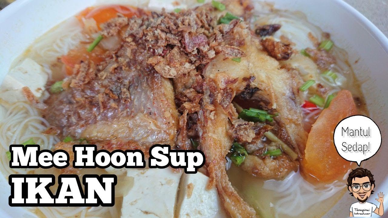 Mee Hoon Sup Ikan hasil pengalaman kerja restoran 15 tahun lalu