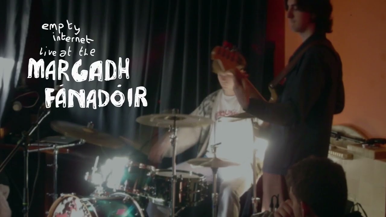 empty internet (live at the margadh f&aacute;nad&oacute;ir 11/02/2024)